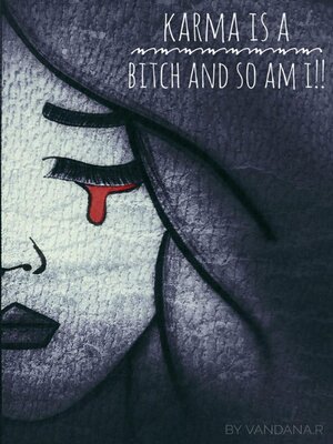 cover image of Karma is a Bitch and so Am I!!